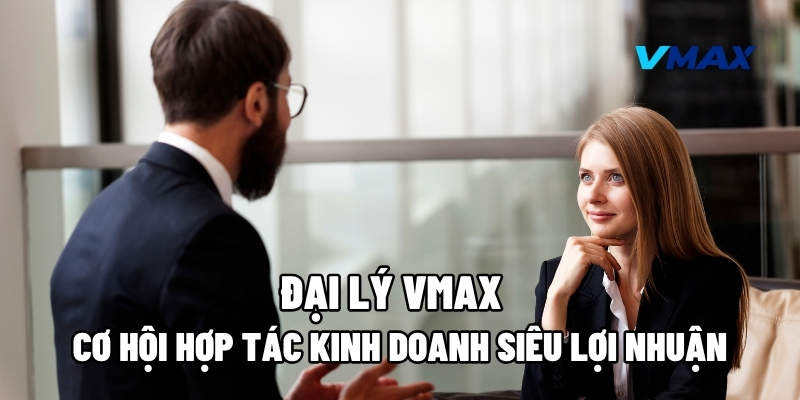dai ly vmax 1