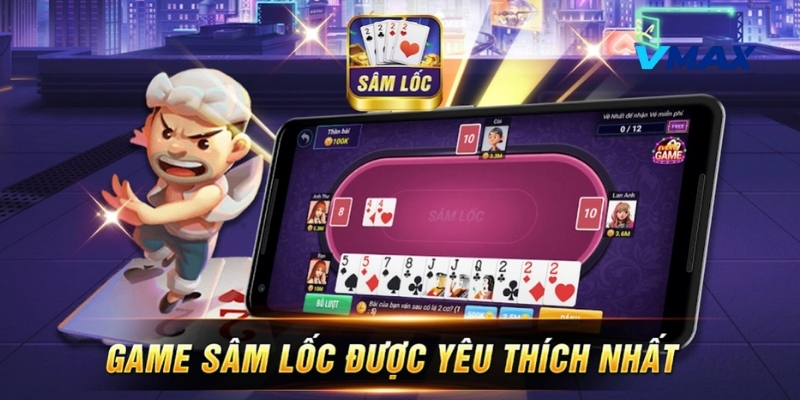 Game Bài 3D: Chơi Bài Online Chân Thực Cùng Tại Vmax 3 Sâm lốc – Siêu phẩm dành cho người chơi chiến thuật