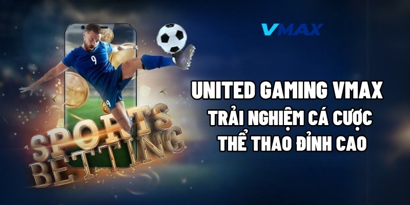 united gaming vmax 1